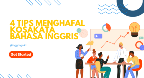 4 Tips Menghafal Kosakata Bahasa Inggris