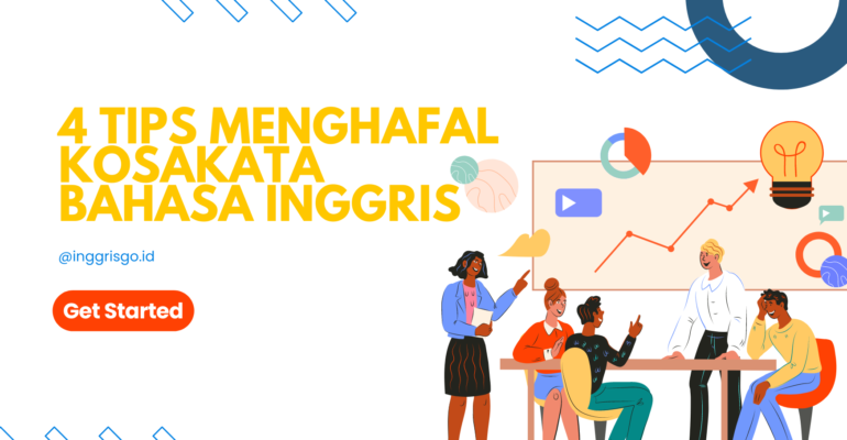 4 Tips Menghafal Kosakata Bahasa Inggris