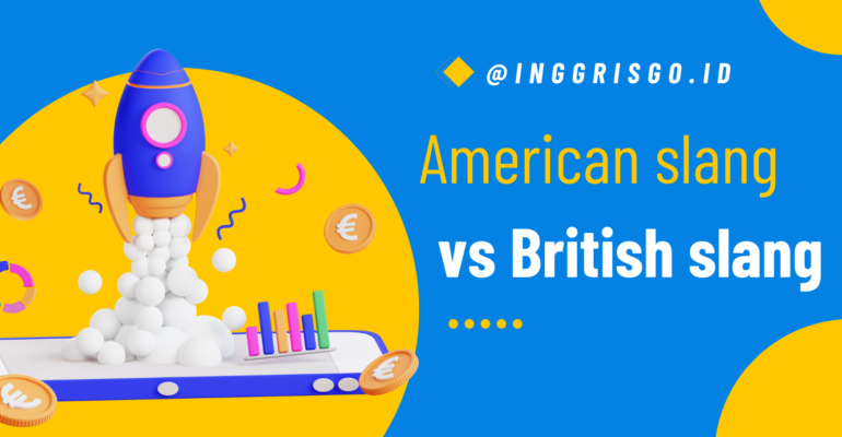 American Slang vs British Slang